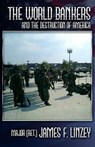The World Bankers and the Destruction of America - James F. Linzey - 9781936857197