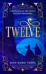 Twelve: A Retelling of The Twelve Dancing Princesses - Joan Marie Verba - 9781936881703