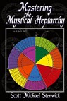 Mastering the Mystical Heptarchy - Scott Stenwick - 9781936922048