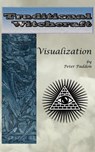 Traditional Witchcraft: Visualization: Simple exercises to develop your visualization skills - Peter Paddon - 9781936922802