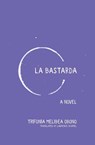 La Bastarda - Trifonia Melibea Obono - 9781936932238