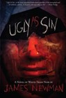 UGLY AS SIN - NEWMAN,  James - 9781937009502