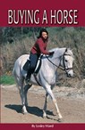 The Horse Illustrated Guide to Buying a Horse - Lesley Ward - 9781937049447