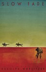 Slow Fade - Rudolph Wurlitzer - 9781937112028