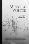 Mostly White - Alison Hart - 9781937226954