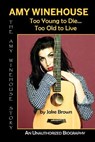 Amy Winehouse - Too Young to Die...Too Old to Live - Jake Brown - 9781937269289