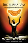 The Elisha Way - Michael B French - 9781937331009