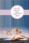 From the Belly - Virginia Bell - 9781937420239