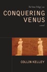 Conquering Venus - Collin Kelley - 9781937420550