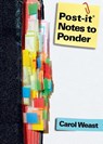 POST-IT NOTES TO PONDER - Carol Weast - 9781937449155