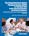 The Comprehensive Autism Planning System (CAPS) for Individuals with Asperger Syndrome, Autism, and Related Disabilities - Shawn A. Henry ; Brenda Smith Myles - 9781937473761