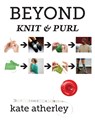 Beyond Knit and Purl - Kate Atherley - 9781937513030