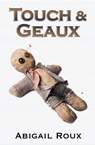 Touch & Geaux - Abigail Roux - 9781937551872