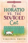 Dr. Horatio vs. the Six-Toed Cat - Virginia Smith - 9781937671273