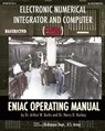 Electronic Numerical Integrator and Computer (ENIAC) ENIAC Operating Manual - Dr Arthur W Burks ; Dr Harry D Huskey - 9781937684679