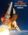 NASA Space Shuttle Crew Escape Systems Handbook - United Space Alliance - 9781937684785
