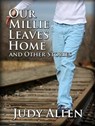 Our Millie Leaves Home and Other Stories - Judy Allen - 9781937698591