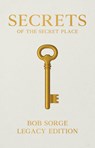 SECRETS OF THE SECRET PLACE LE - Bob Sorge - 9781937725556