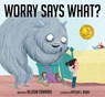 Worry Says What? - Allison Edwards - 9781937870515