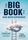 Big Book of Near-Death Experiences - P.M.H. (P.M.H. Atwater) Atwater - 9781937907204