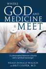 Where Science and Medicine Meet - Neale Donald (Neale Donald Walsch) Walsch - 9781937907488
