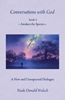 Conversations with God, Book 4 - Neale Donald (Neale Donald Walsch) Walsch - 9781937907570
