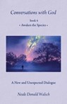 Conversations with God, Book 4 - Neale Donald (Neale Donald Walsch) Walsch - 9781937907570