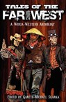 Tales of the Far West - Scott Lynch ; Tessa Gratton ; Matt Forbeck - 9781937936013