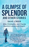 A Glimpse of Splendor - Dave Creek - 9781937979577
