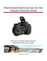 Photographer's Guide to the Nikon Coolpix P610 - Alexander S White - 9781937986469