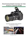 Photographer's Guide to the Nikon Coolpix B700 - Alexander S White - 9781937986568