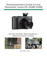 Photographer's Guide to the Panasonic Lumix Dc-Zs200/Tz200 - Alexander S. White - 9781937986704