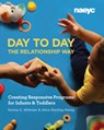 Day to Day the Relationship Way - Donna S. Wittmer ; Alice Sterling Honig - 9781938113550
