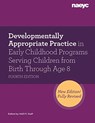 Developmentally Appropriate Practice in Early Childhood Programs Serving Children from Birth Through Age 8, Fourth Edition (Fully Revised and Updated) - Susan Friedman ; Brian L Wright ; Marie L. Masterson - 9781938113956