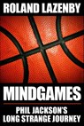 Mindgames - Roland Lazenby - 9781938120817