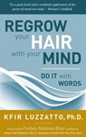 Dot It With Words: Regrow Your Hair with Your Mind - Kfir Luzzatto - 9781938212277