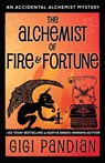 The Alchemist of Fire and Fortune - Gigi Pandian - 9781938213168