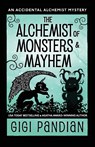 The Alchemist of Monsters and Mayhem - Gigi Pandian - 9781938213304