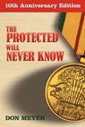 The Protected Will Never Know - Don Meyer - 9781938271144