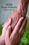 Midlife Senior Moments, At the Danville Center - Jean Young - 9781938281440