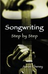 Songwriting Step by Step - Aaron Cheney - 9781938281761