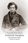 Narrative of the Life of Frederick Douglass, An American Slave, Written by Himself - Frederick Douglass - 9781938357046