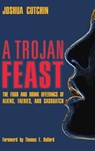 A Trojan Feast - Joshua Cutchin - 9781938398551