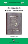 Diccionario de Gestos Dominicanos - Faustino Perez - 9781938421204