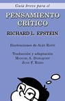 Guia Breve para el Pensamiento Critico - Richard L Epstein - 9781938421365