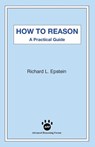 How to Reason - Richard L Epstein - 9781938421389
