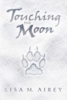 Touching the Moon - Lisa M. Airey - 9781938436055