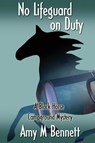 No Lifeguard on Duty - Amy M Bennett - 9781938436673