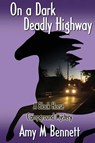 On a Dark Deadly Highway - Amy M Bennett - 9781938436871
