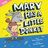 Mary Has a Little Donkey - Karen Kilpatrick - 9781938447280